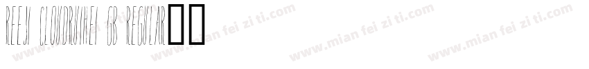 Reeji CloudRuiHei GB Regular字体转换